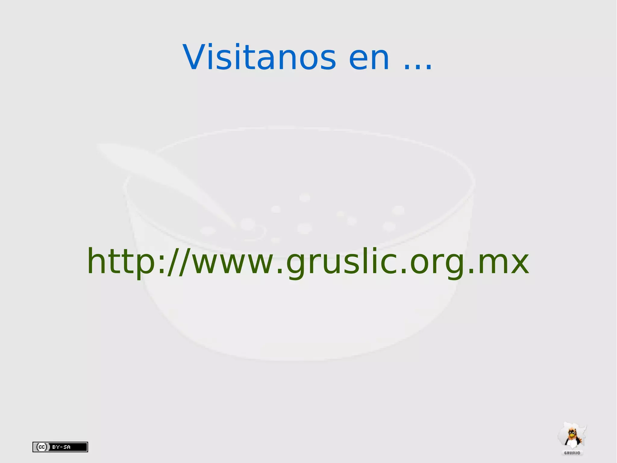 Visitanos en ...Visitanos en ...
http://www.gruslic.org.mx
 