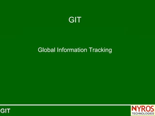 GIT Global Information Tracking 