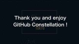 Thank you and enjoy
GitHub Constellation !
 