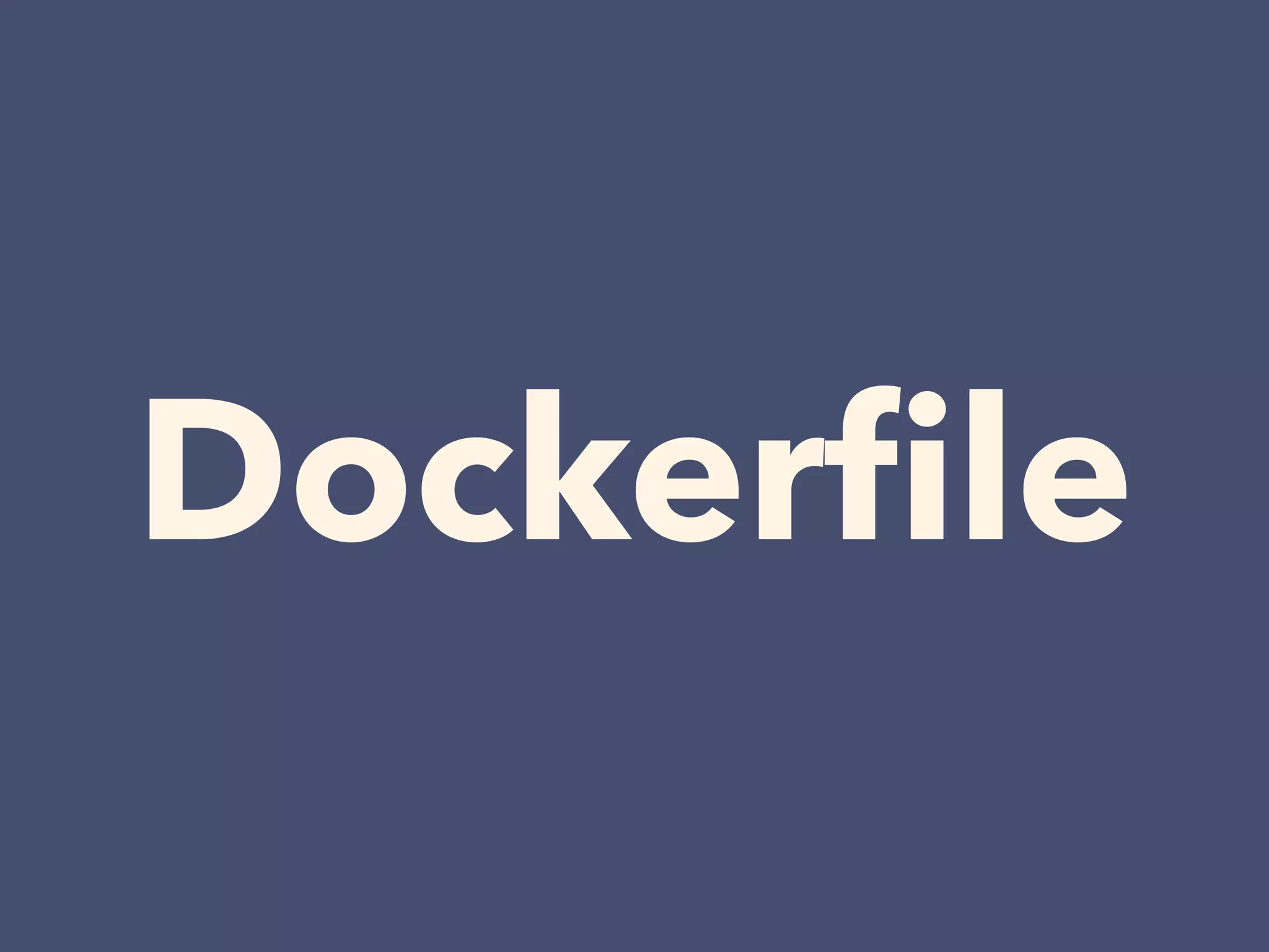 Dockerﬁle
 