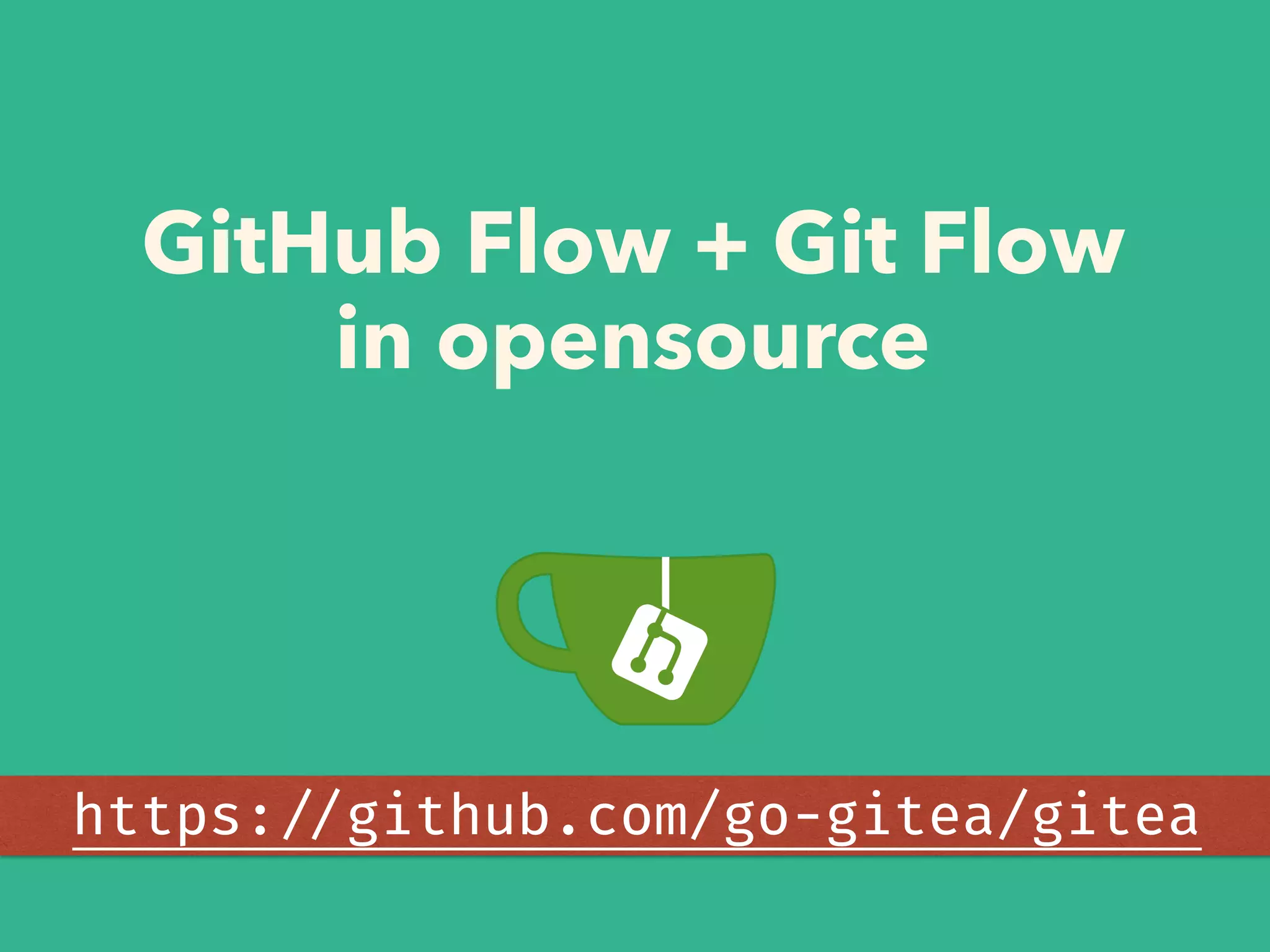 GitHub Flow + Git Flow
in opensource
https://github.com/go-gitea/gitea
 