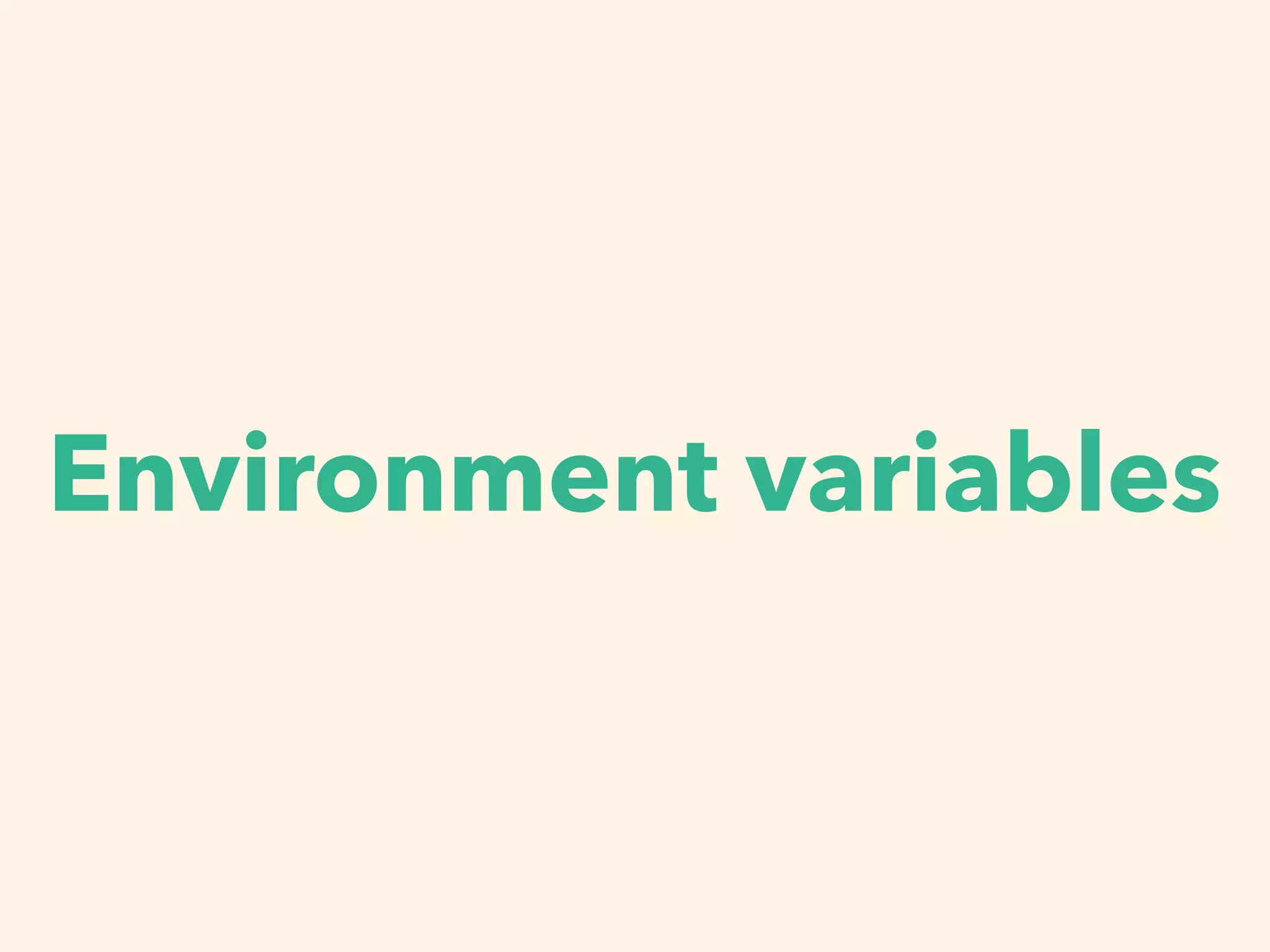 Environment variables
 