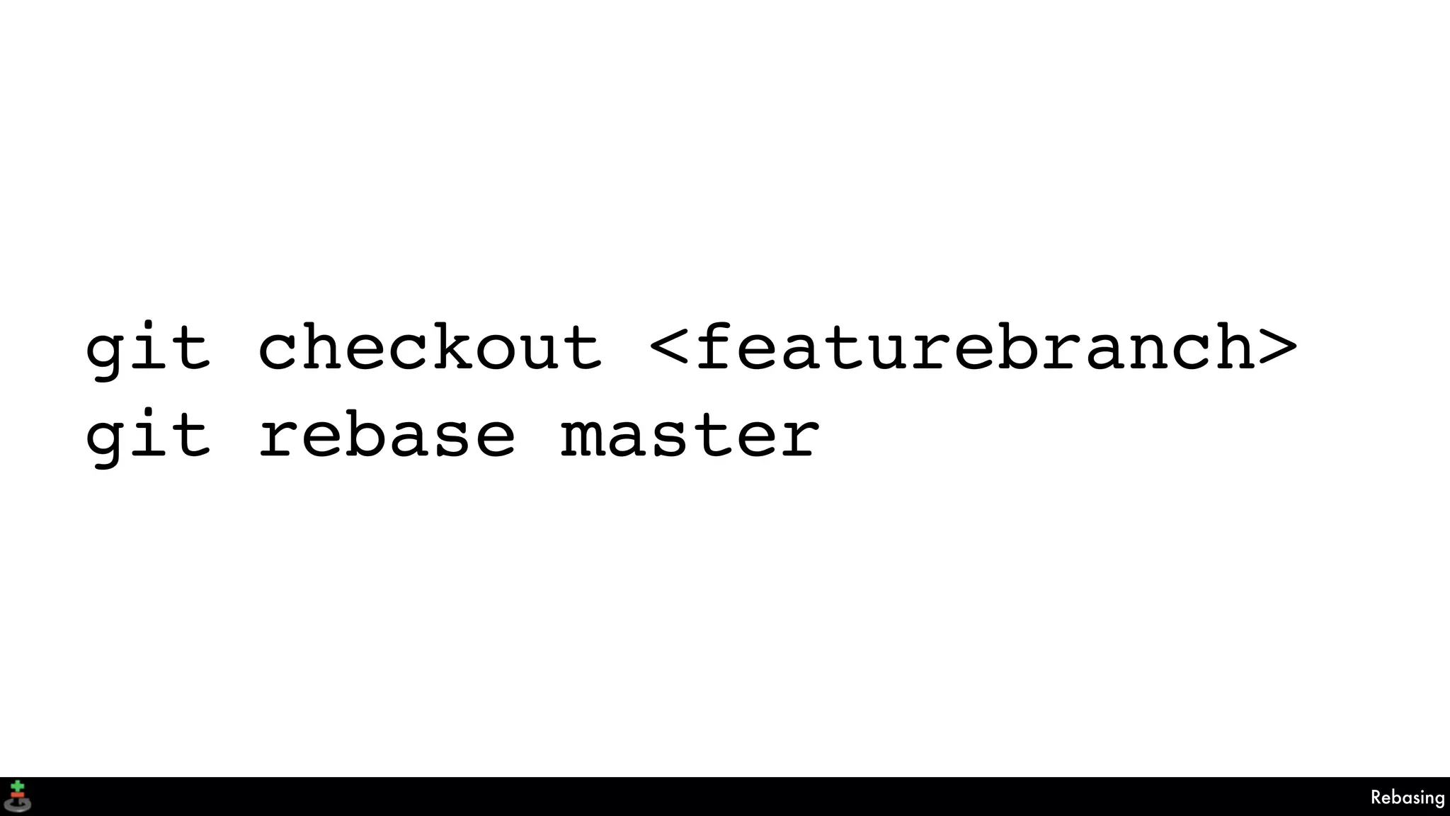 Rebasing
git checkout <featurebranch>
git rebase master
 