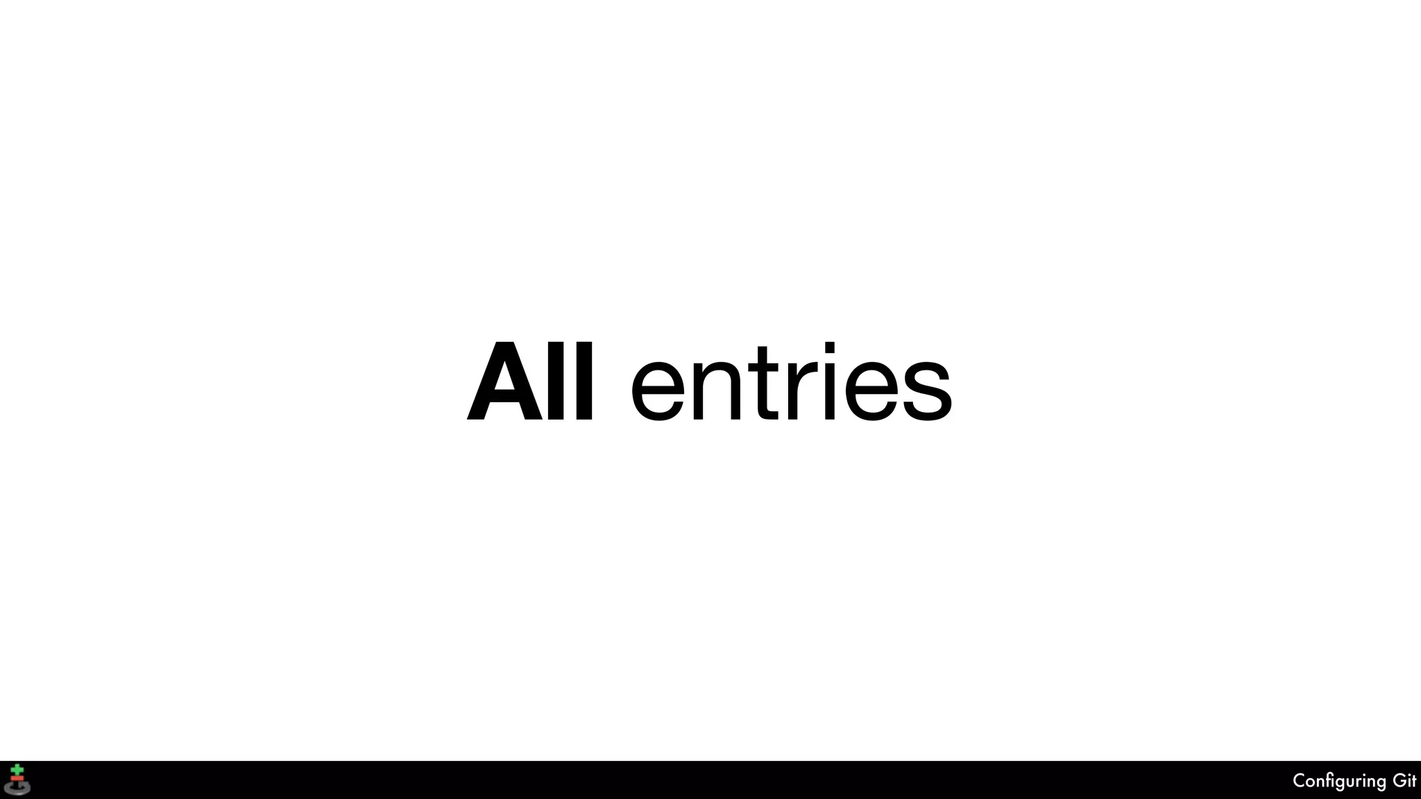 Conﬁguring Git
All entries
 