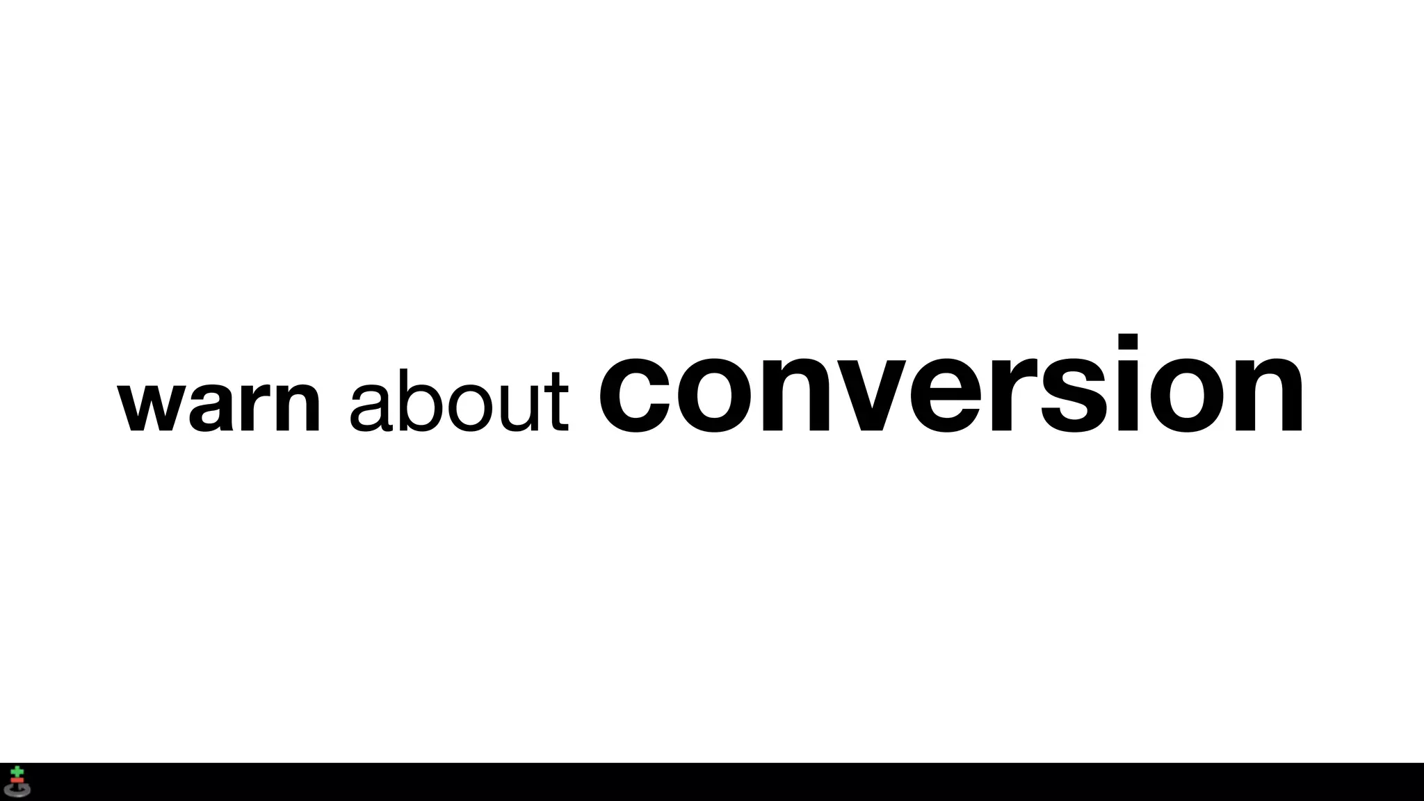 warn about conversion
 