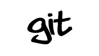 Git
 