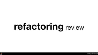 Limiting Diff Output
refactoring review
 