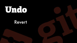Undo
Revert
 