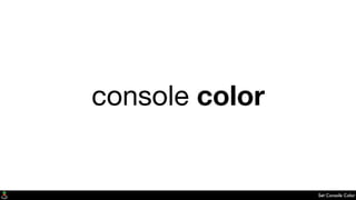 Set Console Color
console color
 
