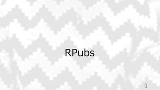 RPubs
3
 