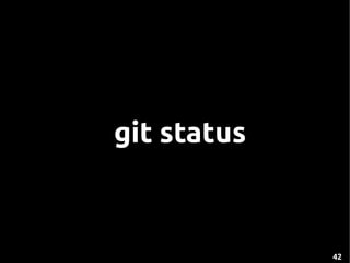git status



             42
 
