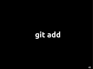 git add



          42
 