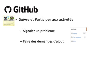 • Suivre et Participer aux activités
– Signaler un problème

– Faire des demandes d’ajout

 