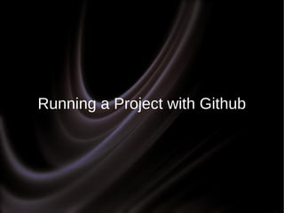 Running a Project with Github
 