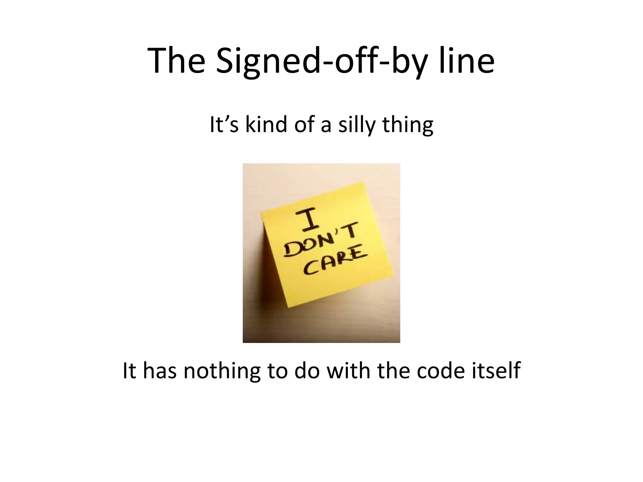Libfabric only accepts commits
via pull requests
Libfabric Github
Git repo
jsquyres Github
forked libfabric repo commit d70ebb7b6f7afb51e3026c92c40b6aedae8b1417
Author: Jeff Squyres <jsquyres@cisco.com>
Date: Thu Jul 2 15:03:42 2015 -0700
libfabric.so: bump the Libtool .so version to 2:0:1
Per https://www.gnu.org/software/libtool/manual/...
Signed-off-by: Jeff Squyres <jsquyres@cisco.com>
Step 2: Jeff makes a commit on his
libfabric fork
 