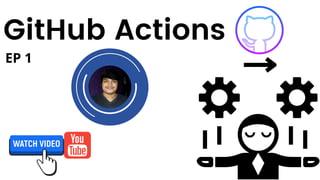 GitHub Actions
EP 1
 