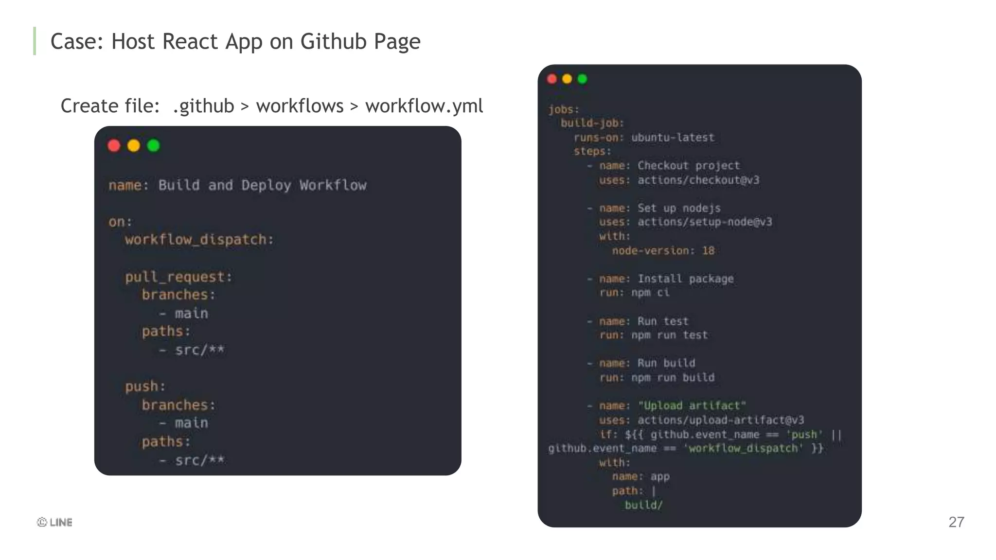 Case: Host React App on Github Page
Create file: .github > workflows > workflow.yml
 