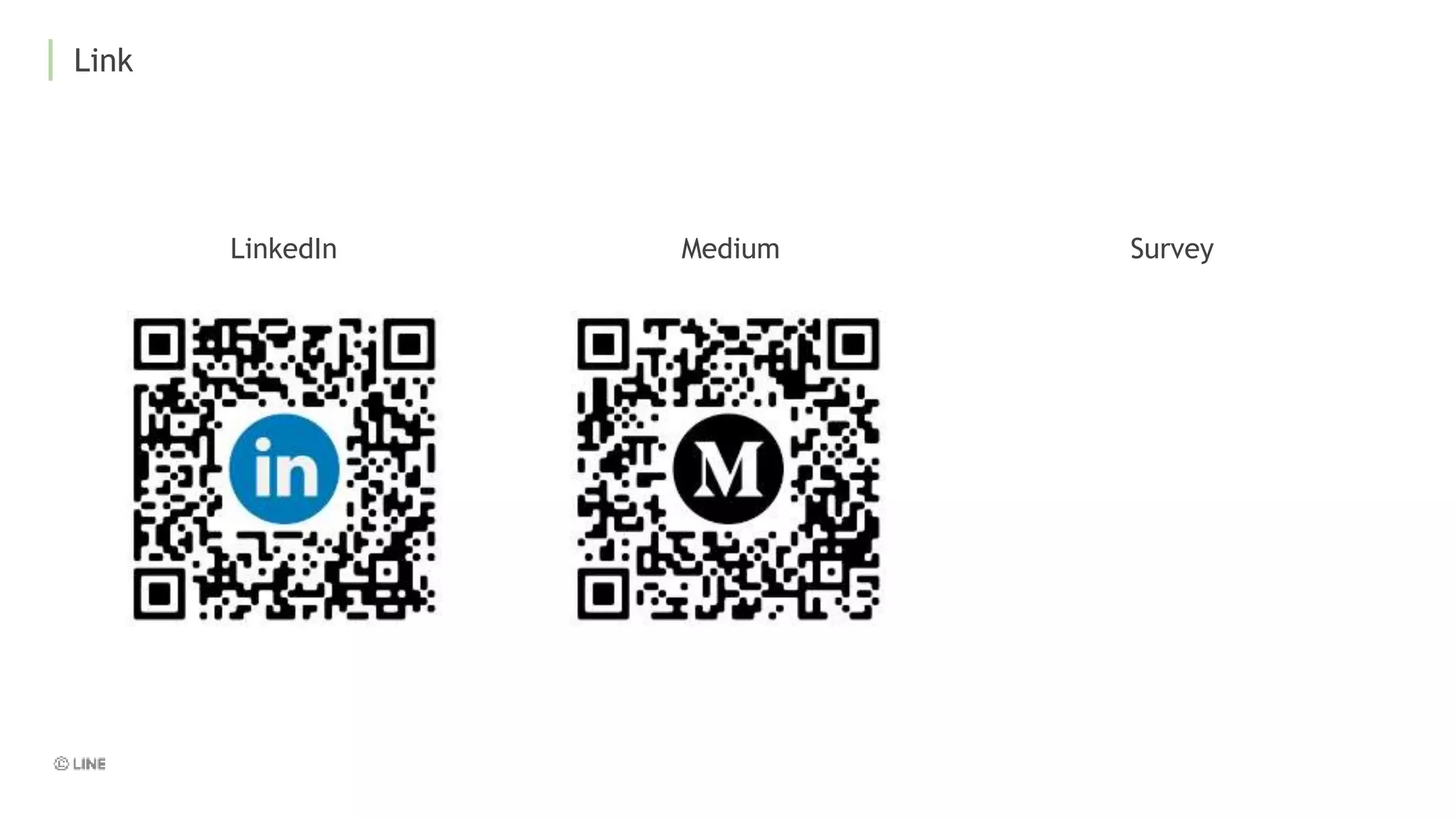 Medium
Link
LinkedIn Survey
 