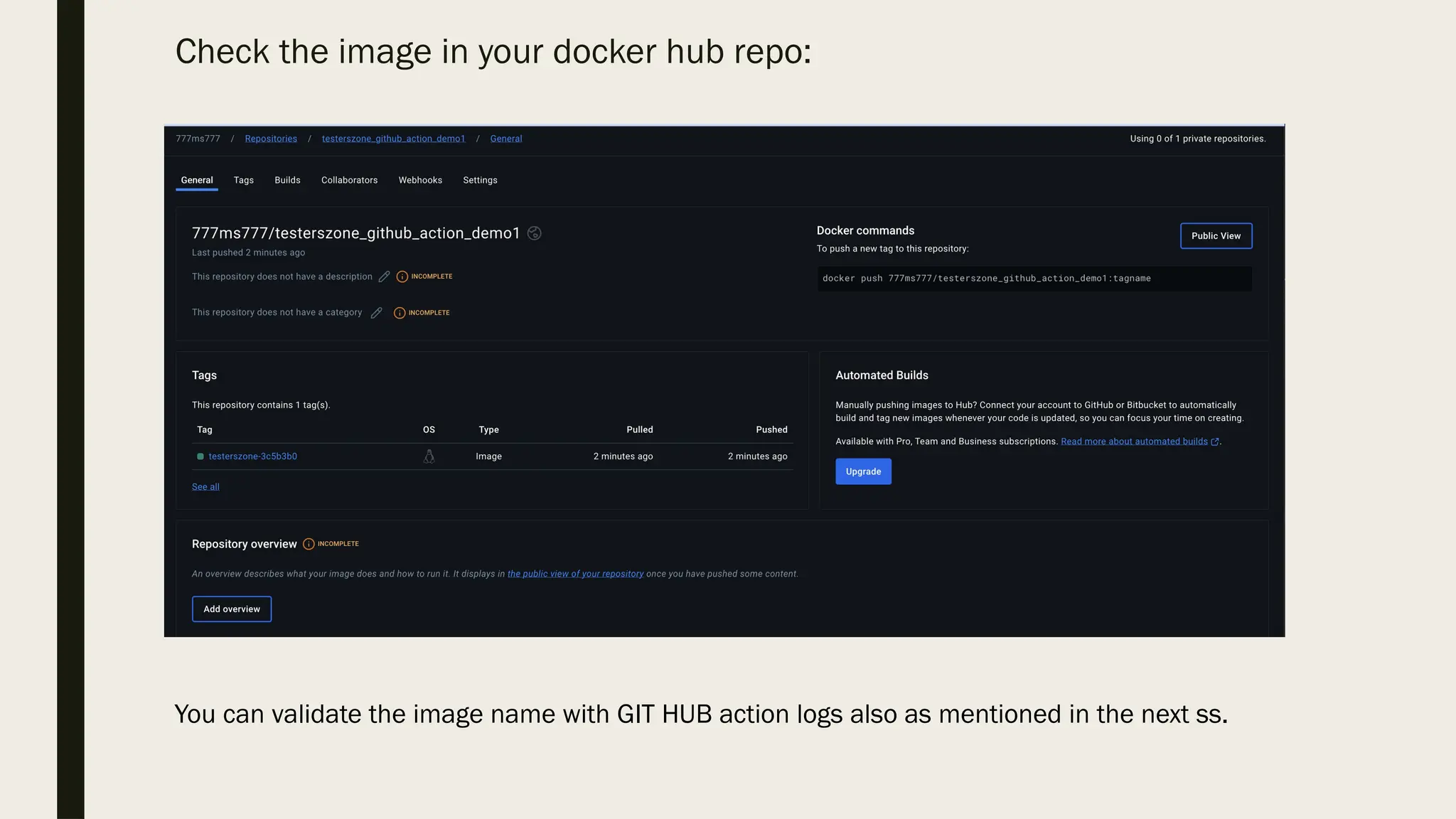 Check the image in your docker hub repo:
You can validate the image name with GIT HUB action logs also as mentioned in the next ss.
 