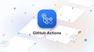 GitHub Actions
 
