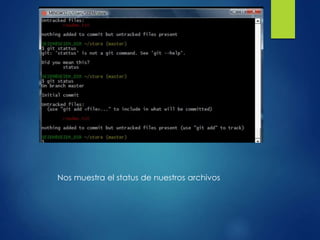 Nos muestra el status de nuestros archivos