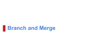 Branch and Merge
 