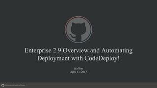 © 2016, Amazon Web Services, Inc. or its Affiliates. All rights reserved.
GitHub Enterprise and Automation
with Codedeploy
Daniel Figucio
Director Solutions Engineering
GitHub, ASEAN and ANZ
 