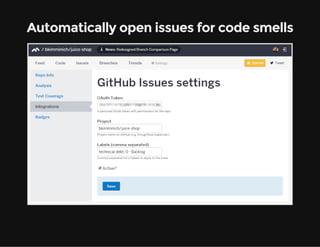 Automatically open issues for code smells
 