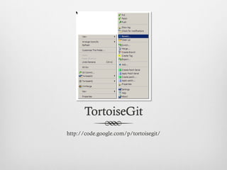 TortoiseGit
http://code.google.com/p/tortoisegit/
 