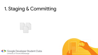 1. Staging & Committing
 