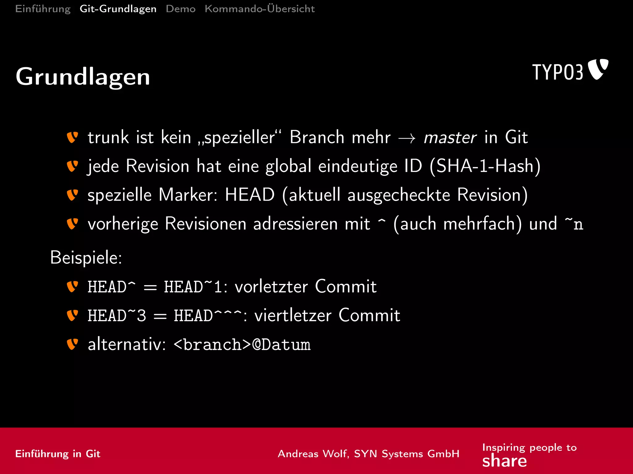 Einführung Git-Grundlagen Demo Kommando-Übersicht
Kommandos: Arbeiten mit Remotes I
Beam me up, Scotty
clone Kopie eines entfernten Repository anlegen
Einführung in Git Andreas Wolf, SYN Systems GmbH
Inspiring people to
share
 