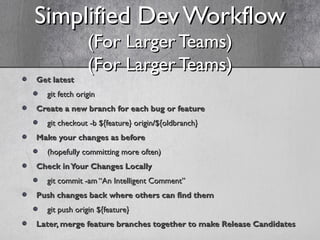Simplified Dev WorkflowSimplified Dev Workflow
(For Larger Teams)(For Larger Teams)
(For Larger Teams)(For Larger Teams)
G...