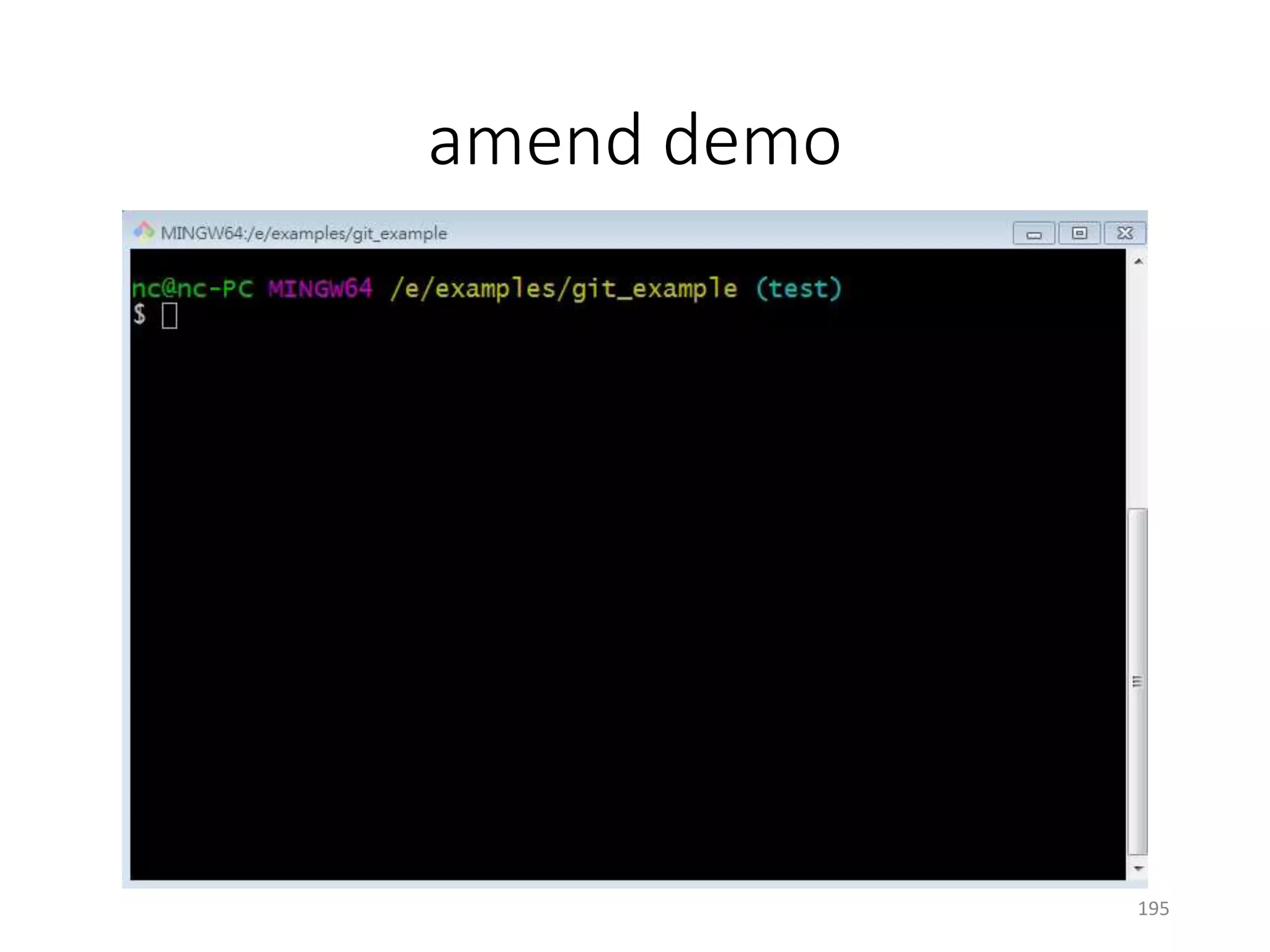 rebase --i
• rebase = 改變原本路徑，並以某個節點為新起點
• rebase –i HEAD~3 (或輸入c0 number)
• 修改自己路徑上最後三個commits
• 以c0為新起點，改變自己的路徑
c0是新起點 headhead~1
head~3
c1 c3 masterc2c0
head = master
head~2
195
 