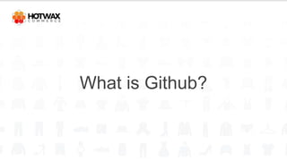What is Github?
 