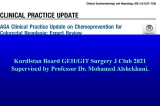Kurdistan Board GEH/GIT Surgery J Club 2021
Supervised by Professor Dr. Mohamed Alshekhani.
 