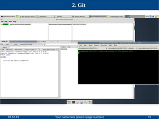2. Git

25.12.13

Your name here (insert->page number)

19

 