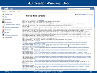 4.3 Création d'nouveau Job

25.12.13

Your name here (insert->page number)

60

 