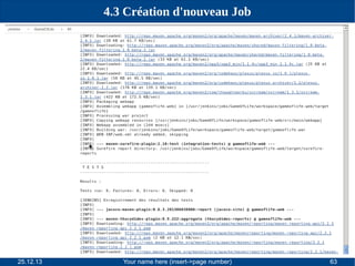 4.3 Création d'nouveau Job

25.12.13

Your name here (insert->page number)

63

 