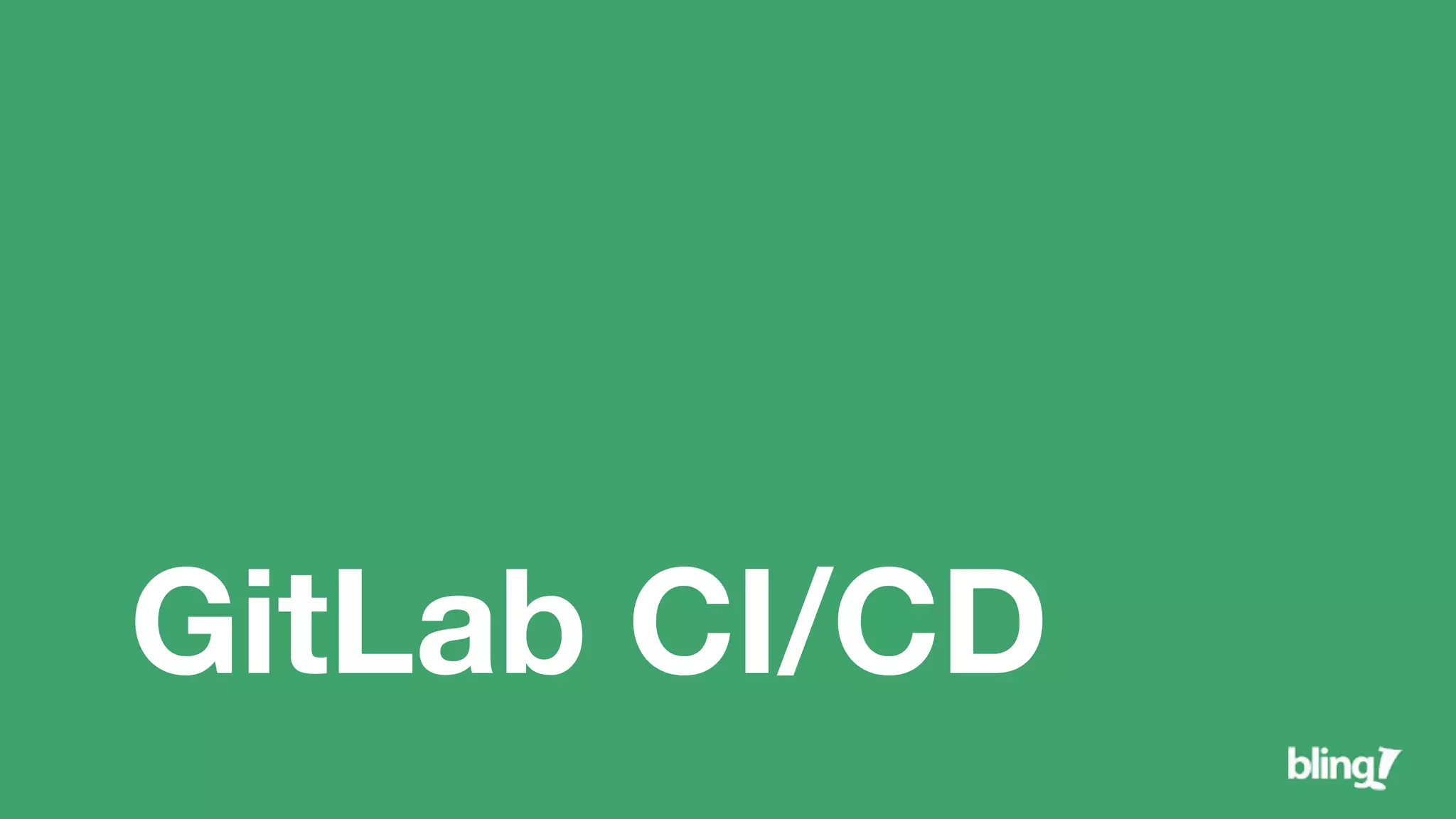 GitLab CI/CD
 