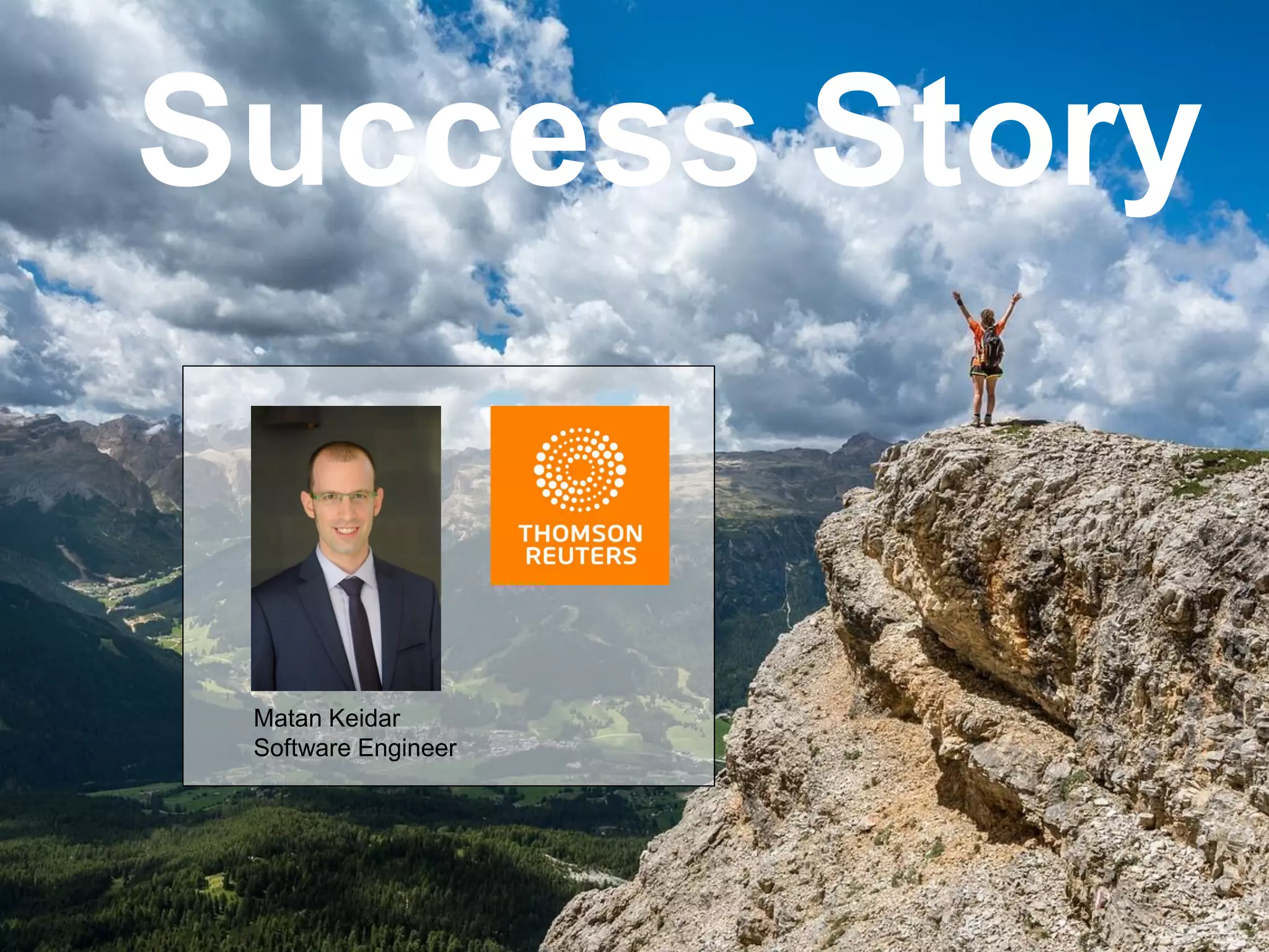 Success Story
Matan Keidar
Software Engineer
 