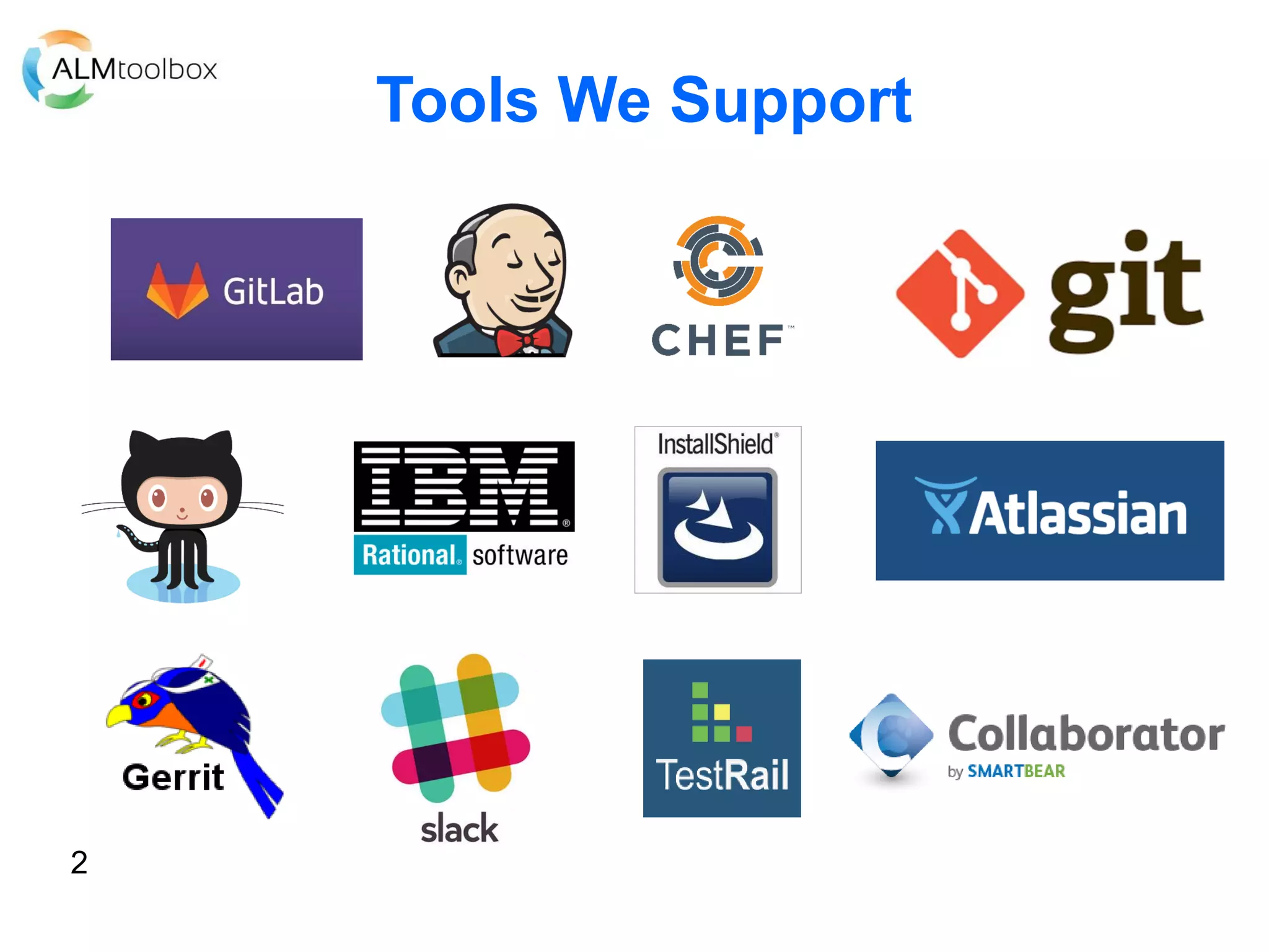 2
Tools We Support
 