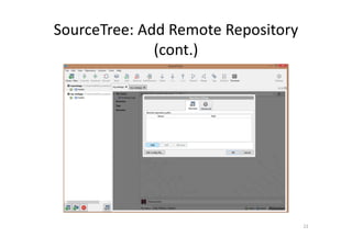 SourceTree: Add Remote Repository
(cont.)
22
 
