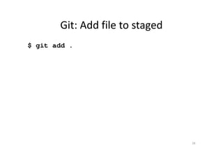 Git: Add file to staged
$ git add .
28
 