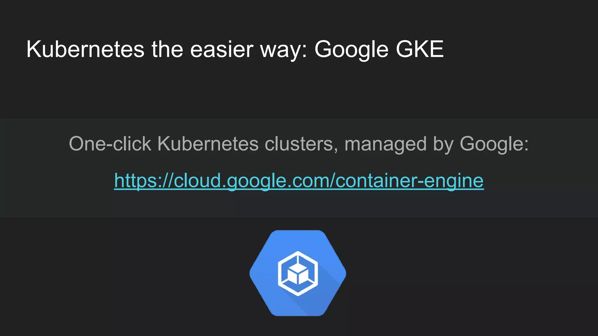 Kubernetes the easier way: Google GKE One-click Kubernetes clusters, managed by Google: https://cloud.google.com/container-engine 