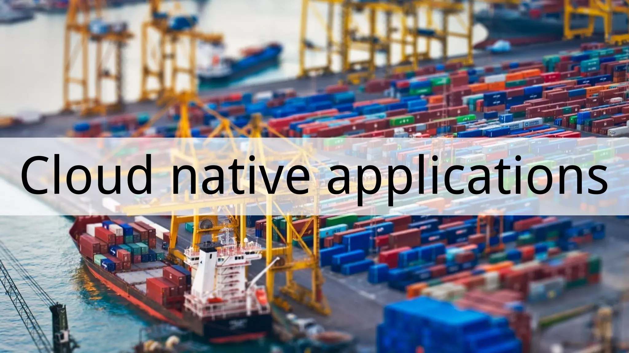 Cloud native applications 