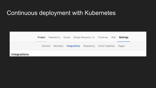 Continuous deployment with Kubernetes
 
