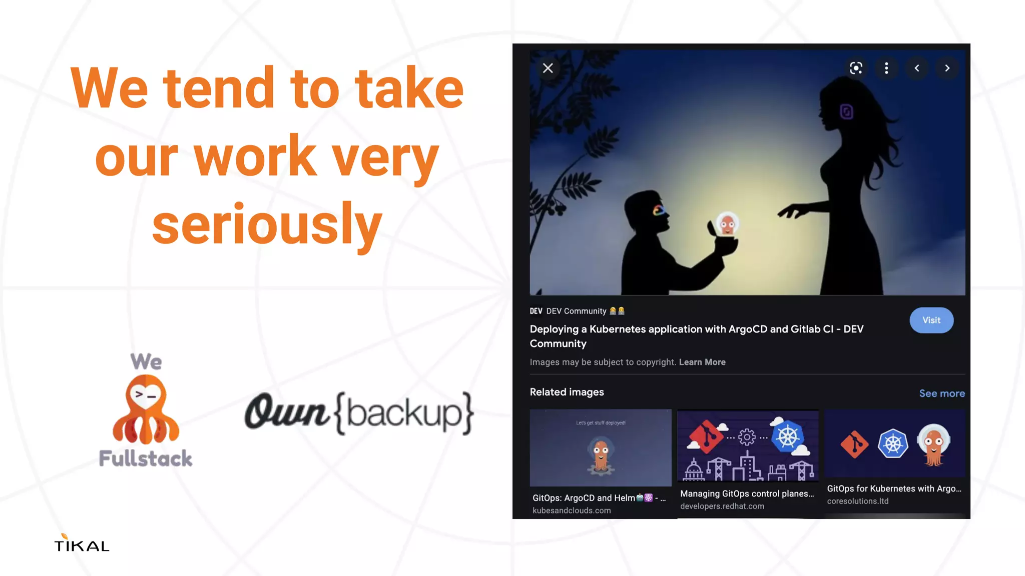 We tend to take
our work very
seriously
 