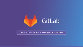 CREATE, COLLABORATE, AND DEPLOY TOGETHER
 