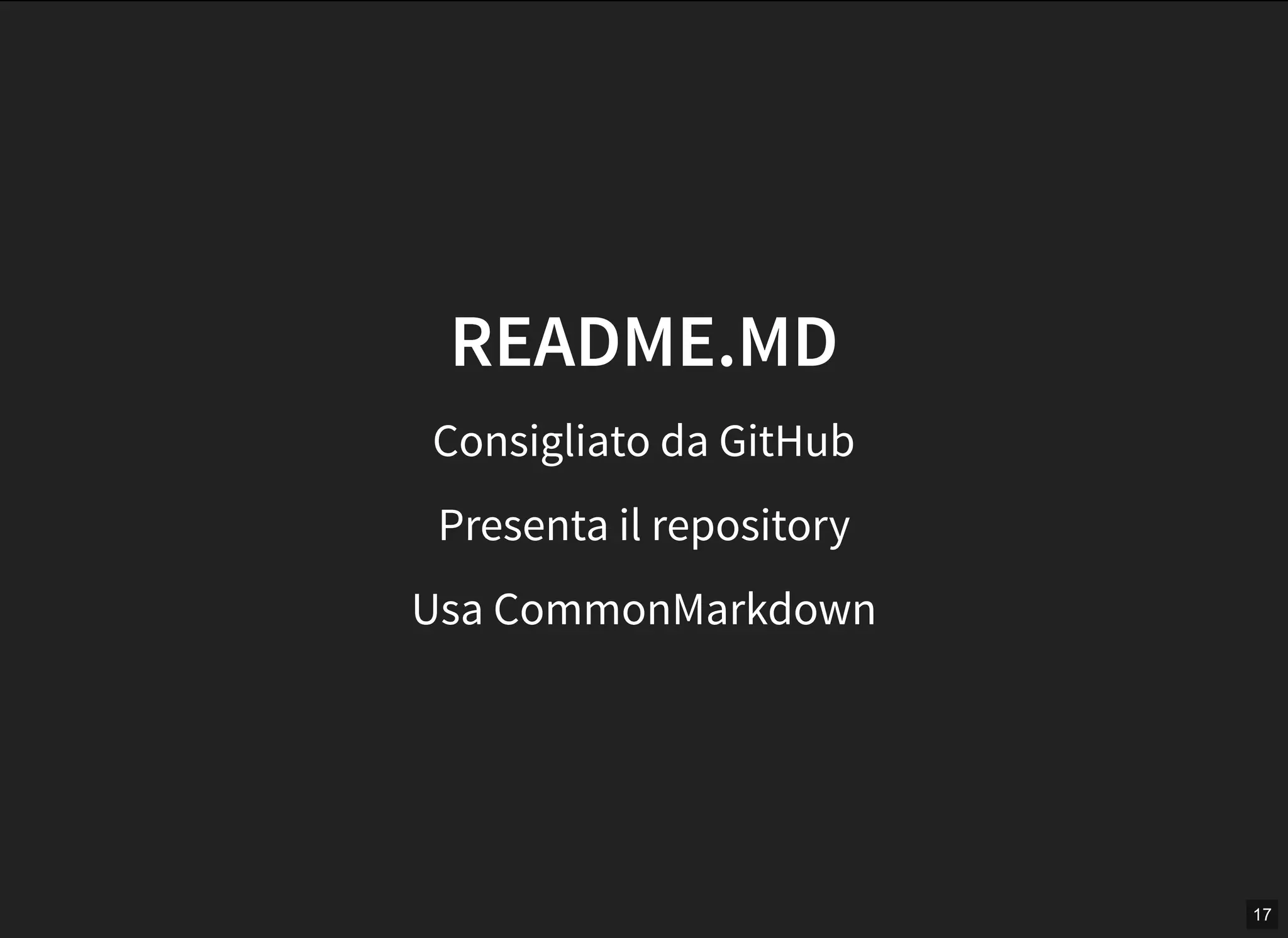 17
README.MD
Consigliato da GitHub
Presenta il repository
Usa CommonMarkdown
 