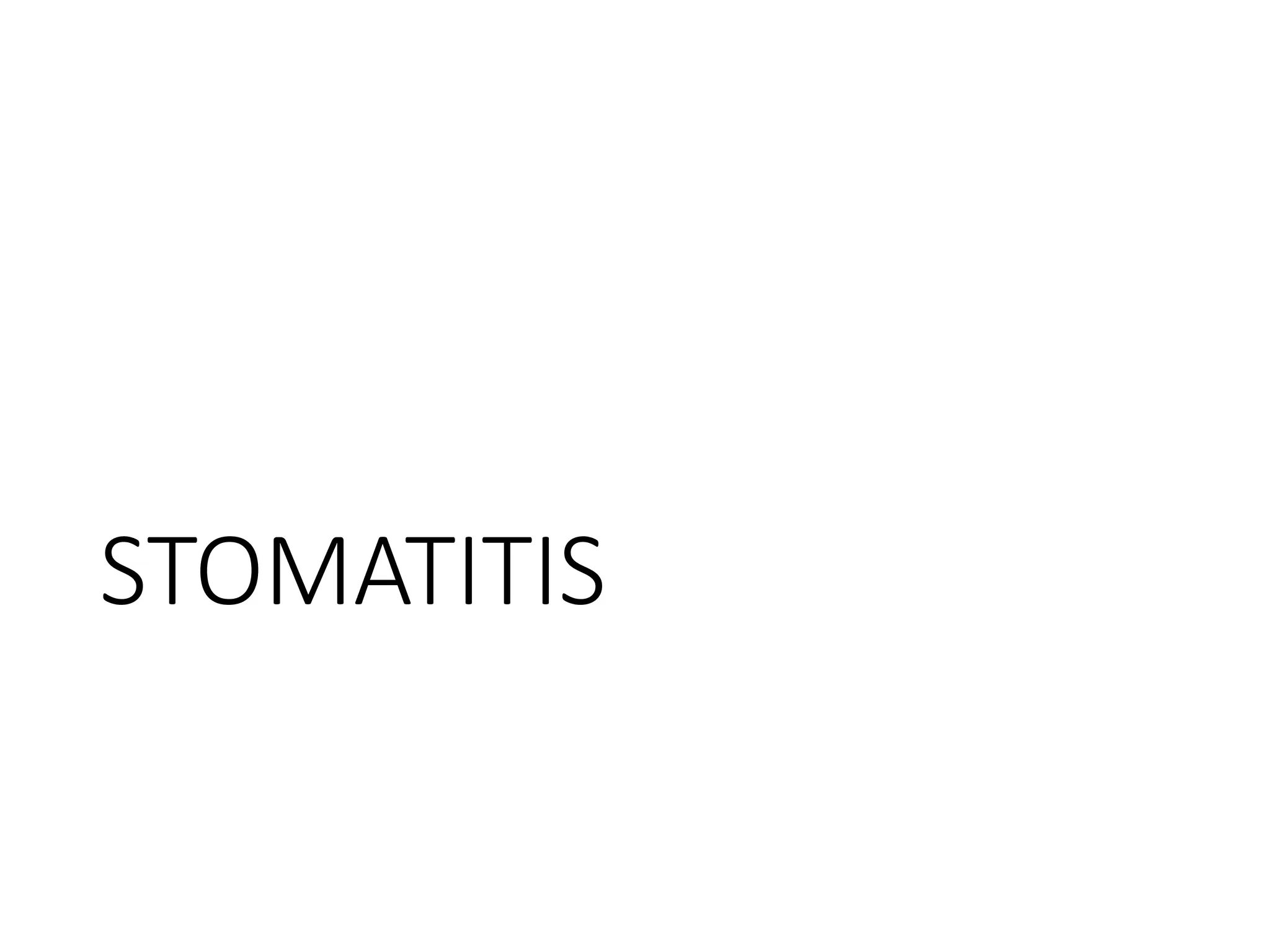STOMATITIS
 